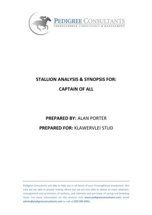 Stallion Analysis & Synopsis For: Captain of All Prepared By: Alan Porter Prepared For: Klawervlei Stud
