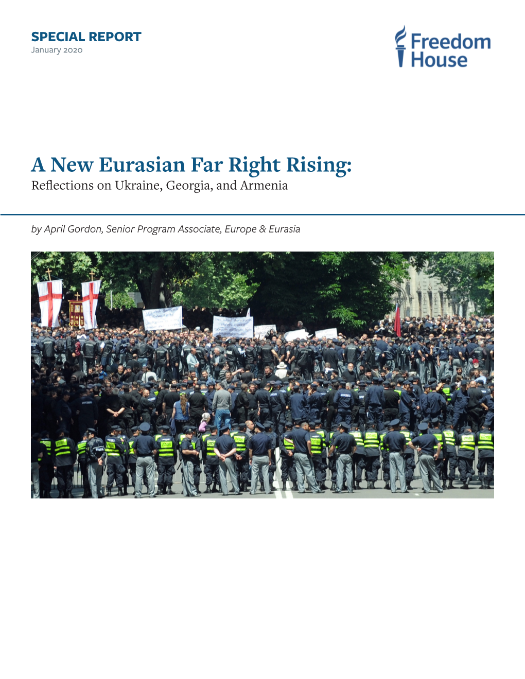 A New Eurasian Far Right Rising: Reflections on Ukraine, Georgia, and Armenia by April Gordon, Senior Program Associate, Europe & Eurasia SPECIAL REPORT January 2020