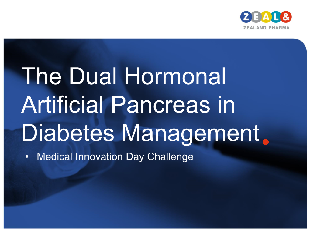 The Dual Hormonal Artificial Pancreas in Diabetes Management • Medical Innovation Day Challenge
