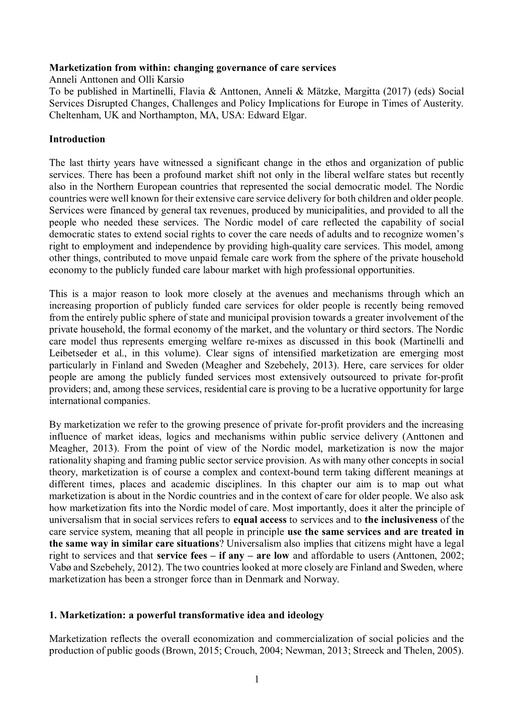 1 Marketization from Within: Changing Governance of Care Services Anneli Anttonen and Olli Karsio to Be Published in Martinelli