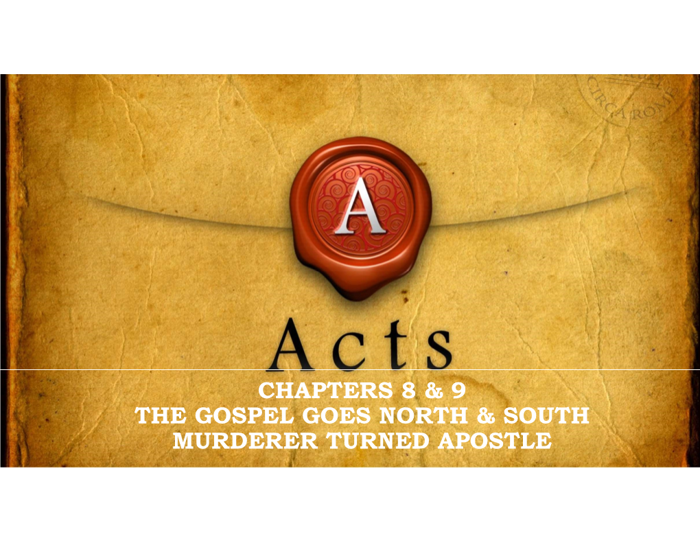 Chapters 8 & 9 the Gospel Goes North & South