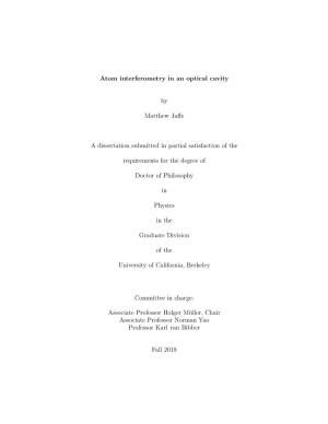 Atom Interferometry in an Optical Cavity by Matthew Jaffe a Dissertation Submitted in Partial Satisfaction of the Requirements F