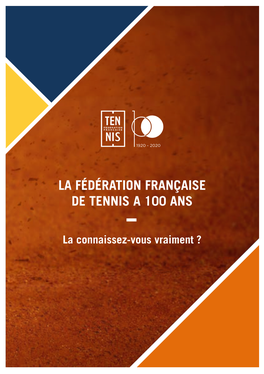 La Fédération Française De Tennis a 100 Ans