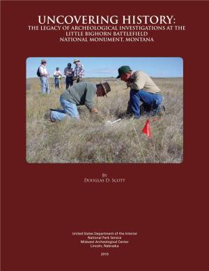 The Legacy of Archeological Investigations at the Little Bighorn Battlefield National Monument, Montana