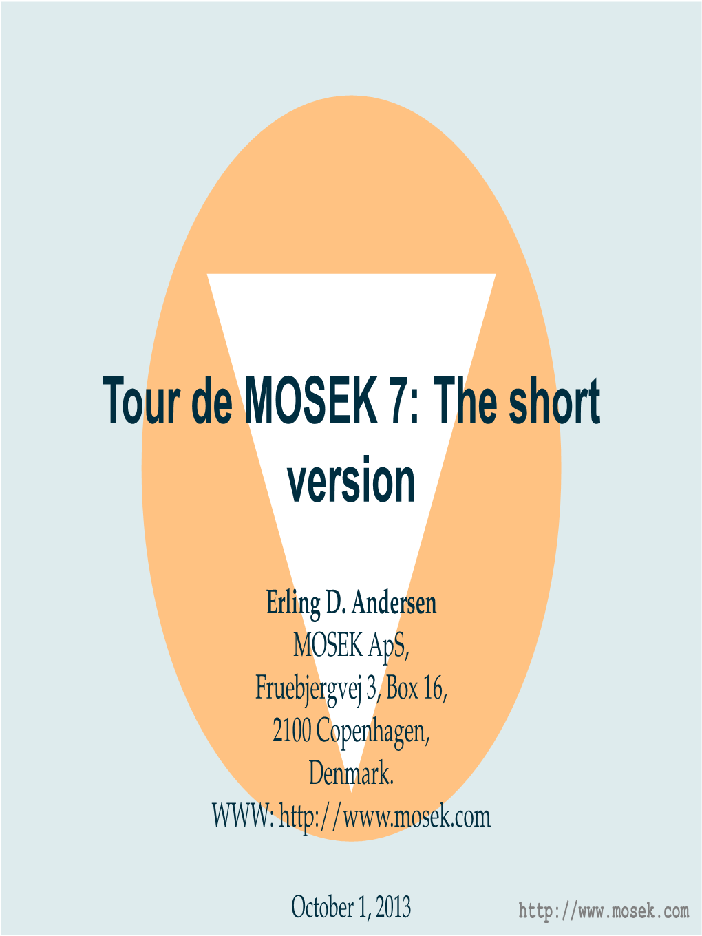 Tour De MOSEK 7: the Short Version