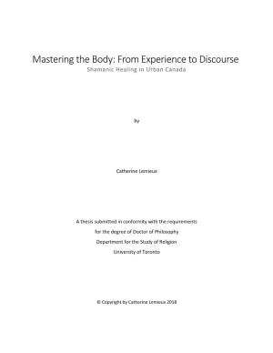 Mastering the Body: from Experience to Discourse Shamanic Healing in Urban Canada