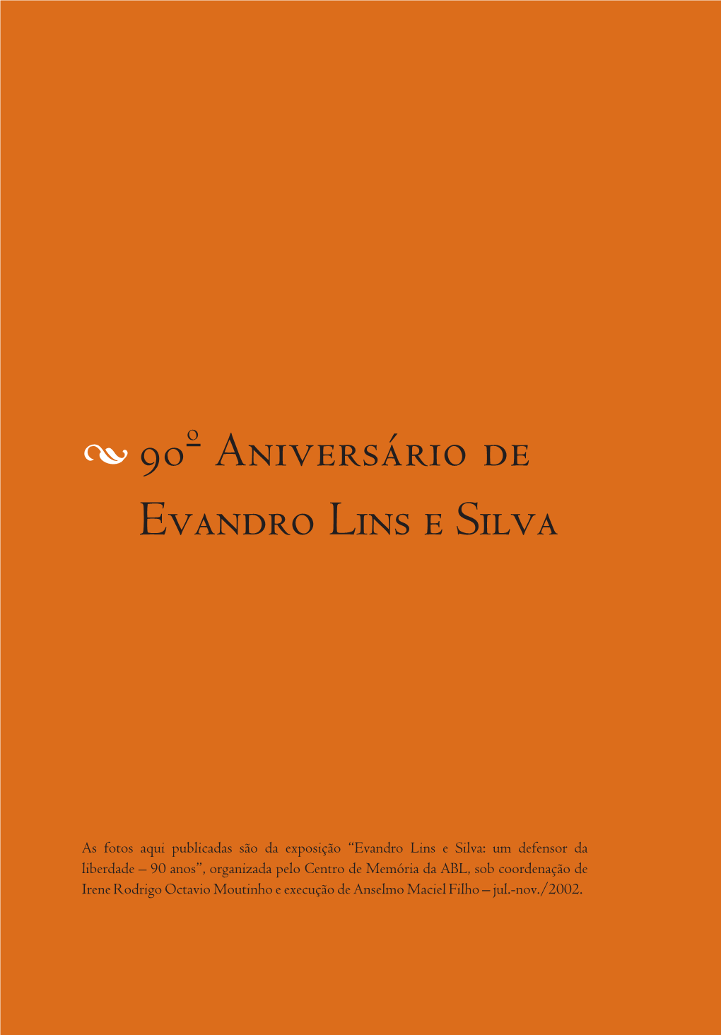 90 Aniversário De Evandro Lins E Silva