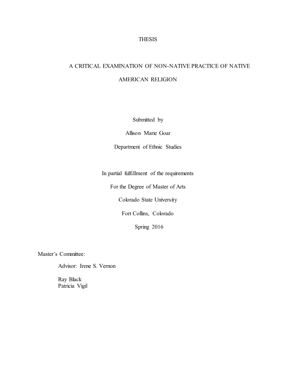 THESIS a CRITICAL EXAMINATION of NON-NATIVE PRACTICE of NATIVE AMERICAN RELIGION Submitted by Allison Marie Goar Department of E