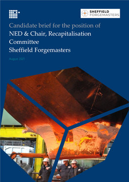 Candidate Brief for the Position of NED & Chair, Recapitalisation Committee Sheffield Forgemasters