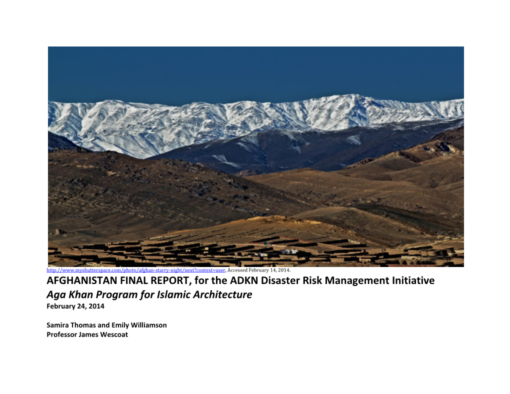 AFGHANISTAN FINAL REPORT, for the ADKN Disaster Risk Management Initiative Aga Khan Program for Islamic Architecture February 24, 2014
