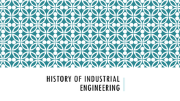 Industrial Engineering Before Industrial Engineering