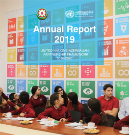 Annual Report 2019 UNITED NATIONS-AZERBAIJAN PARTNERSHIP FRAMEWORK 2016-2020 Layout & Design Grid Cartels