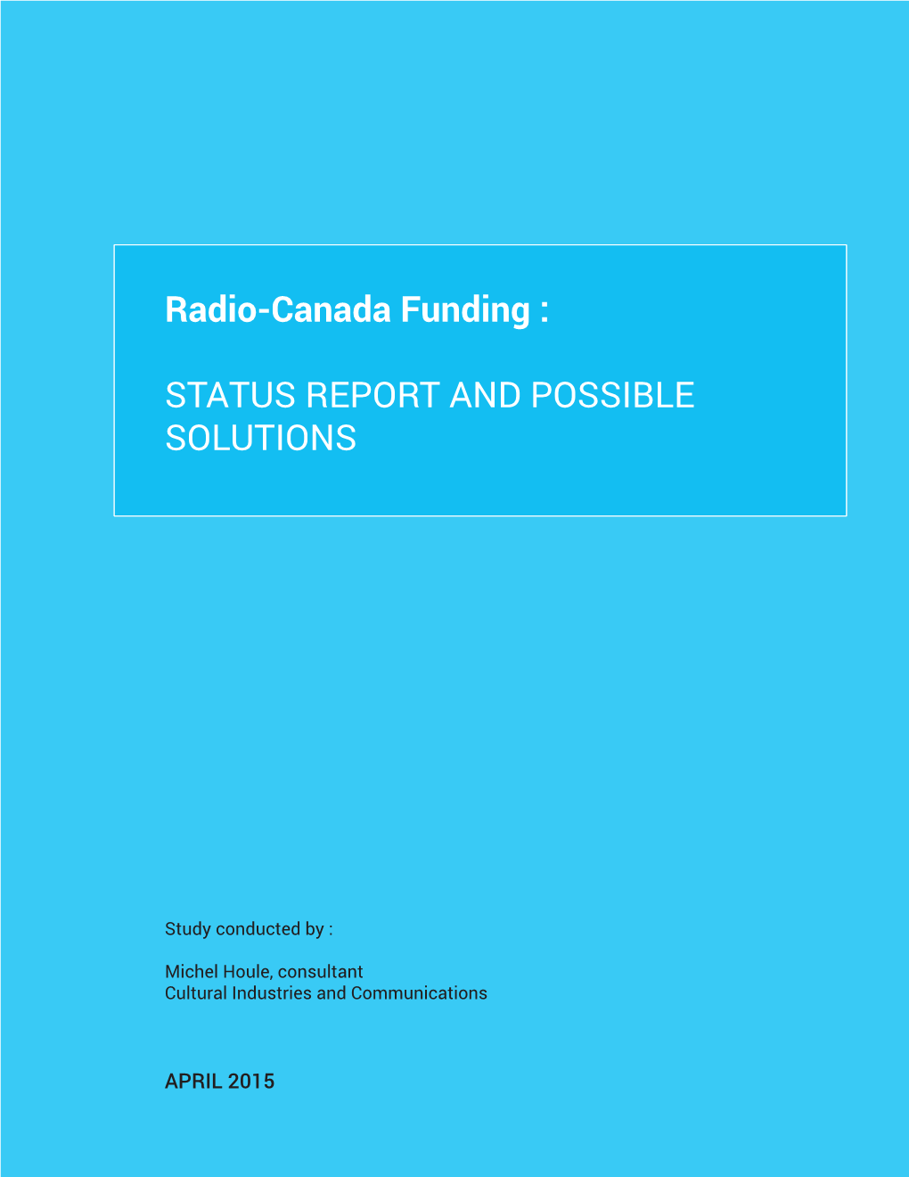 CBC/Radio-Canada Funding – Status Report Possible Solutions