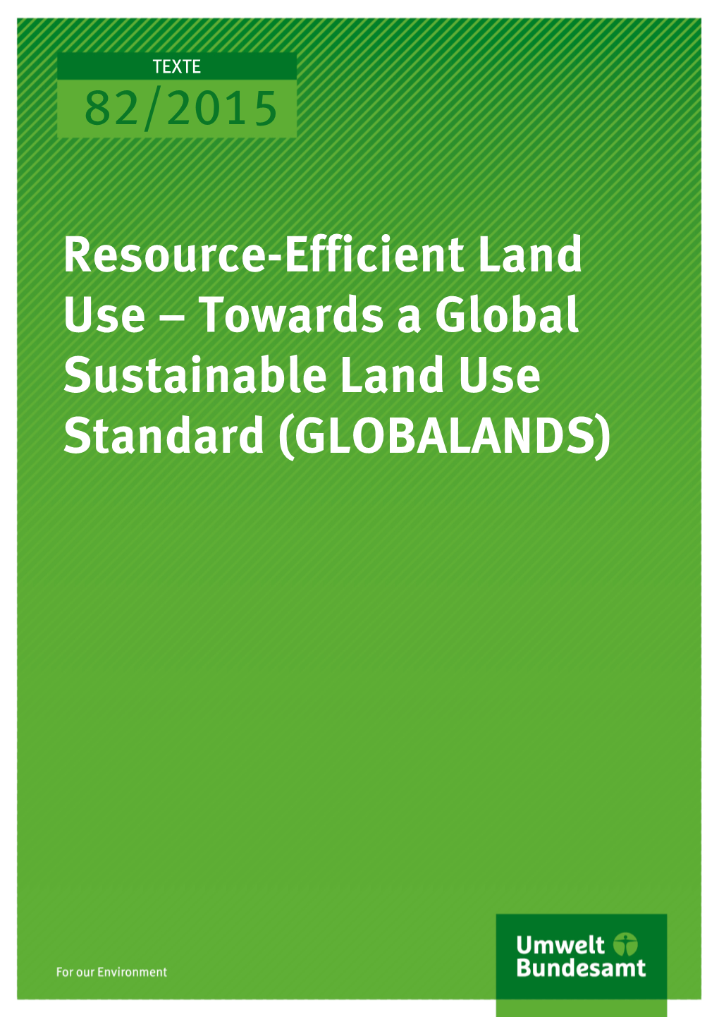 Towards a Global Sustainable Land Use Standard (GLOBALANDS)