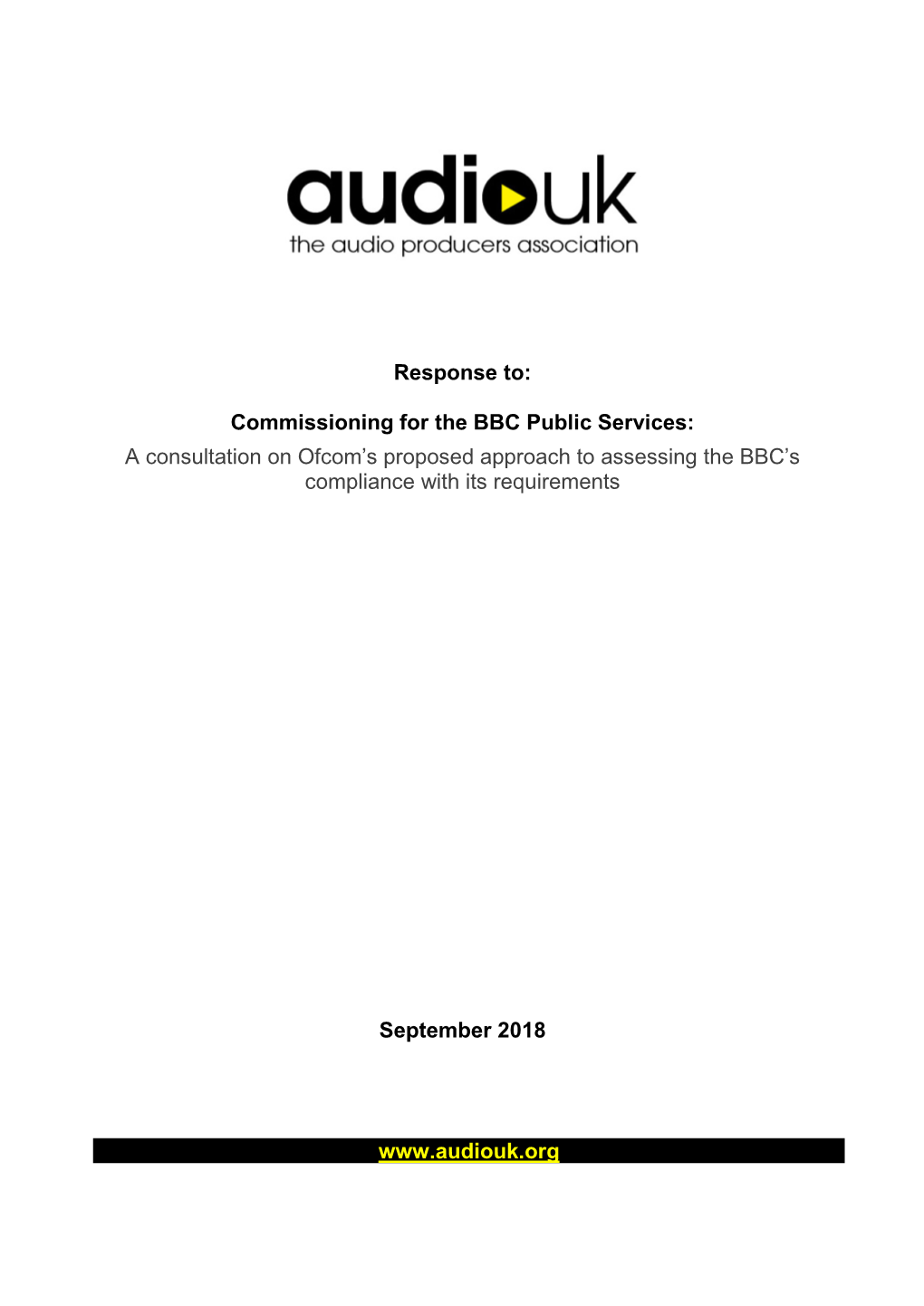 Response To: Commissioning for the BBC Public Services: a Consultation on Ofcom's Proposed Approach to Assessing the BBC's C