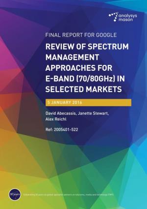 Review of Spectrum Management Approaches for E-Band (70/80Ghz) in Selected Markets