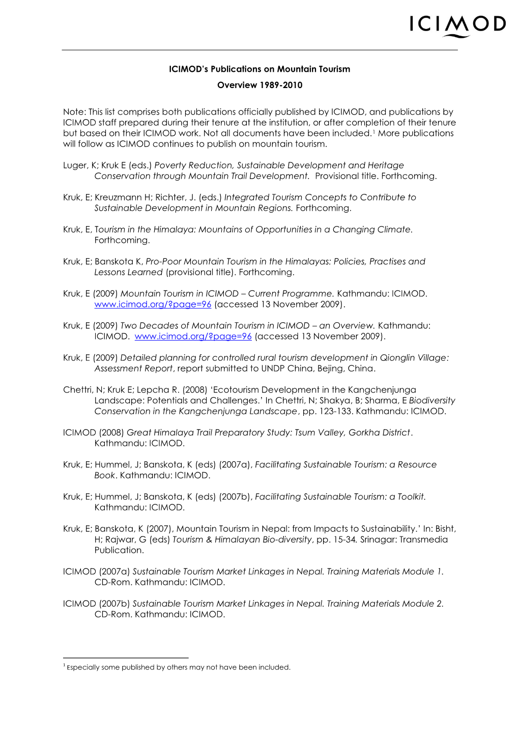 ICIMOD's Publications on Mountain Tourism Overview 1989-2010 Note: This List Comprises Both Publications Officially Published