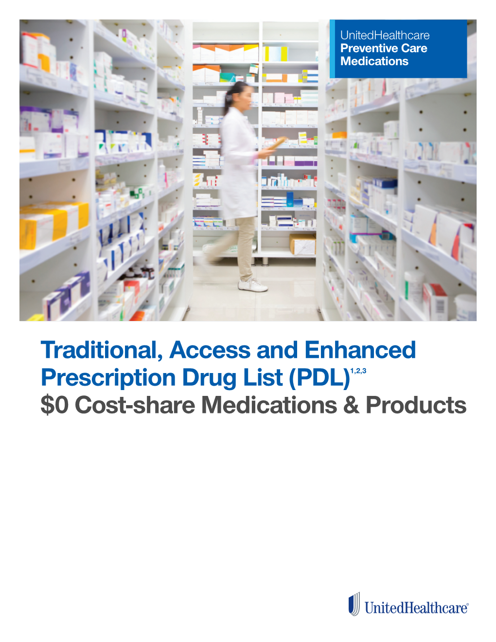 Traditional, Access and Enhanced Prescription Drug List (PDL)1,2,3 $0 Cost-Share Medications & Products U.S