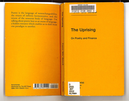 The Uprising: on Poetry and Finance the European Collapse I 4 7 a Strange Form of Rescue, Designed to Slash Salaries the Four Nights of Rage in the Suburbs of England