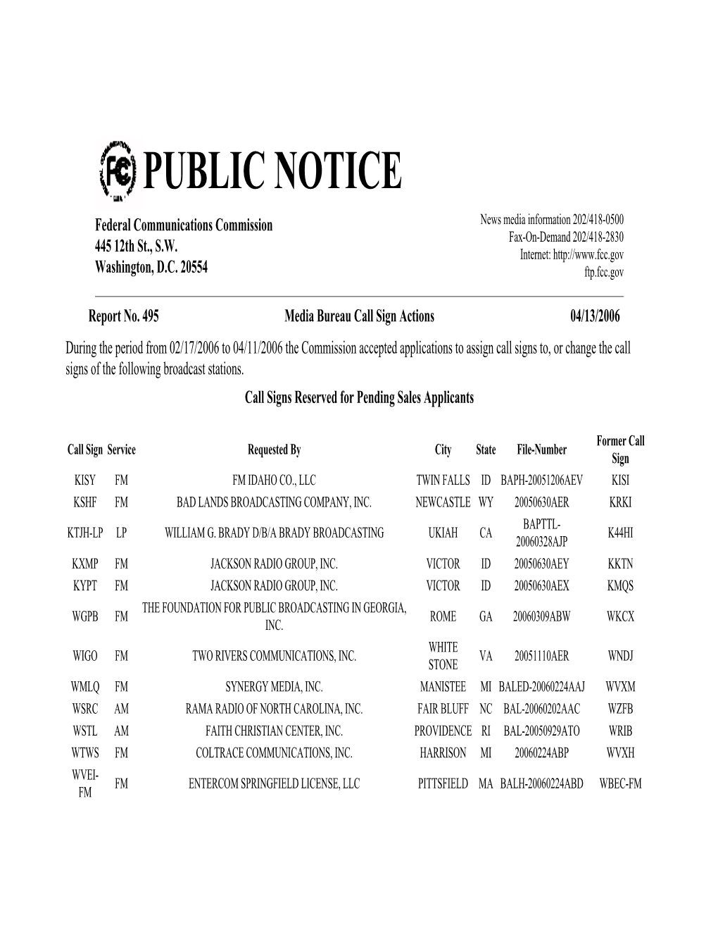 PUBLIC NOTICE Federal Communications Commission News Media Information 202/418-0500 Fax-On-Demand 202/418-2830 445 12Th St., S.W