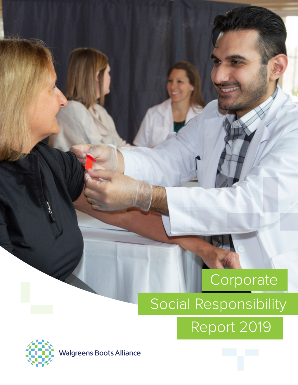 Walgreens Boots Alliance | Corporate Social Responsibility Report 2019 | a We Are a Leading Global Pharmacy Retailer and Wholesaler