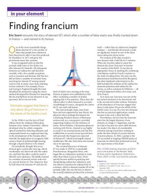 Finding Francium Eric Scerri Recounts the Story of Element 87, Which After a Number of False Starts Was Finally Tracked Down in France — and Named in Its Honour