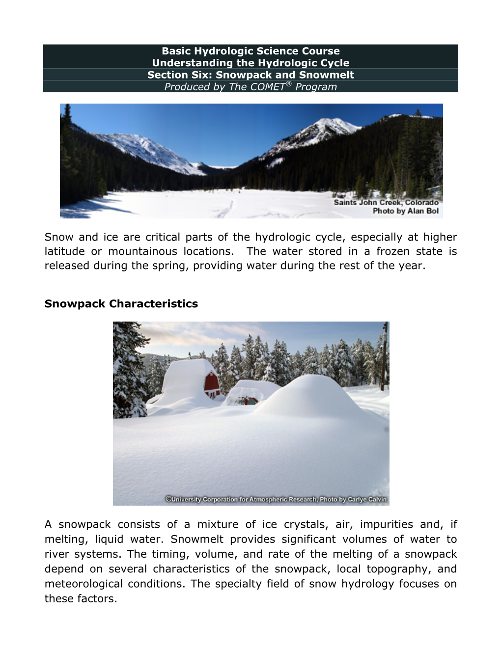 Snow and Ice Are Critical Parts of the Hydrologic Cycle, Especially at Higher Latitude Or Mountainous Locations