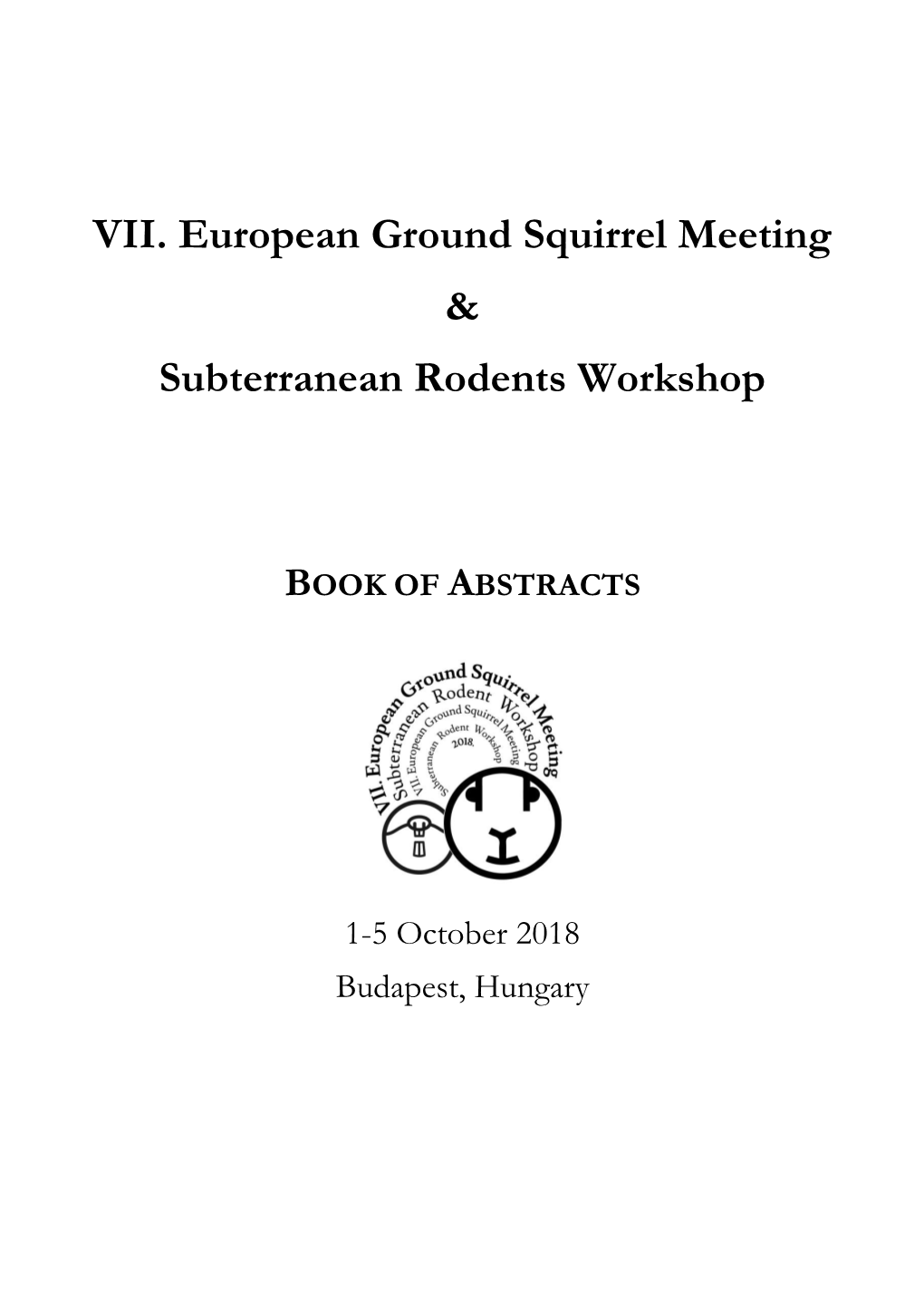 VII. European Ground Squirrel Meeting & Subterranean Rodents