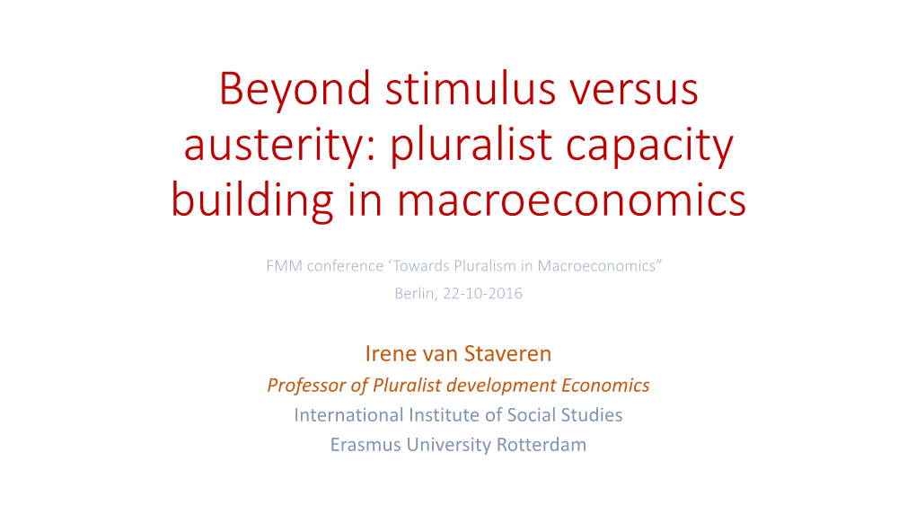 Towards Pluralism in Macroeconomics” Berlin, 22-10-2016