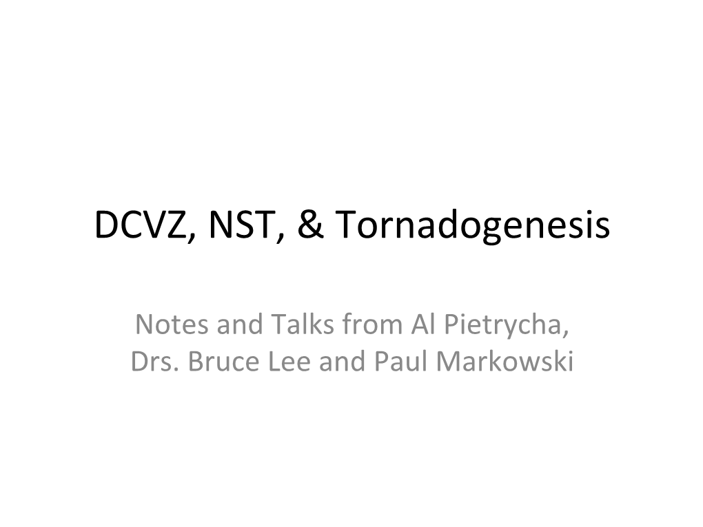 DCVZ, NST, & Tornadogenesis