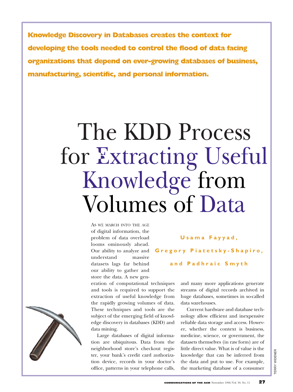 The KDD Process for Extracting Useful Knowledge from Volumes of Data