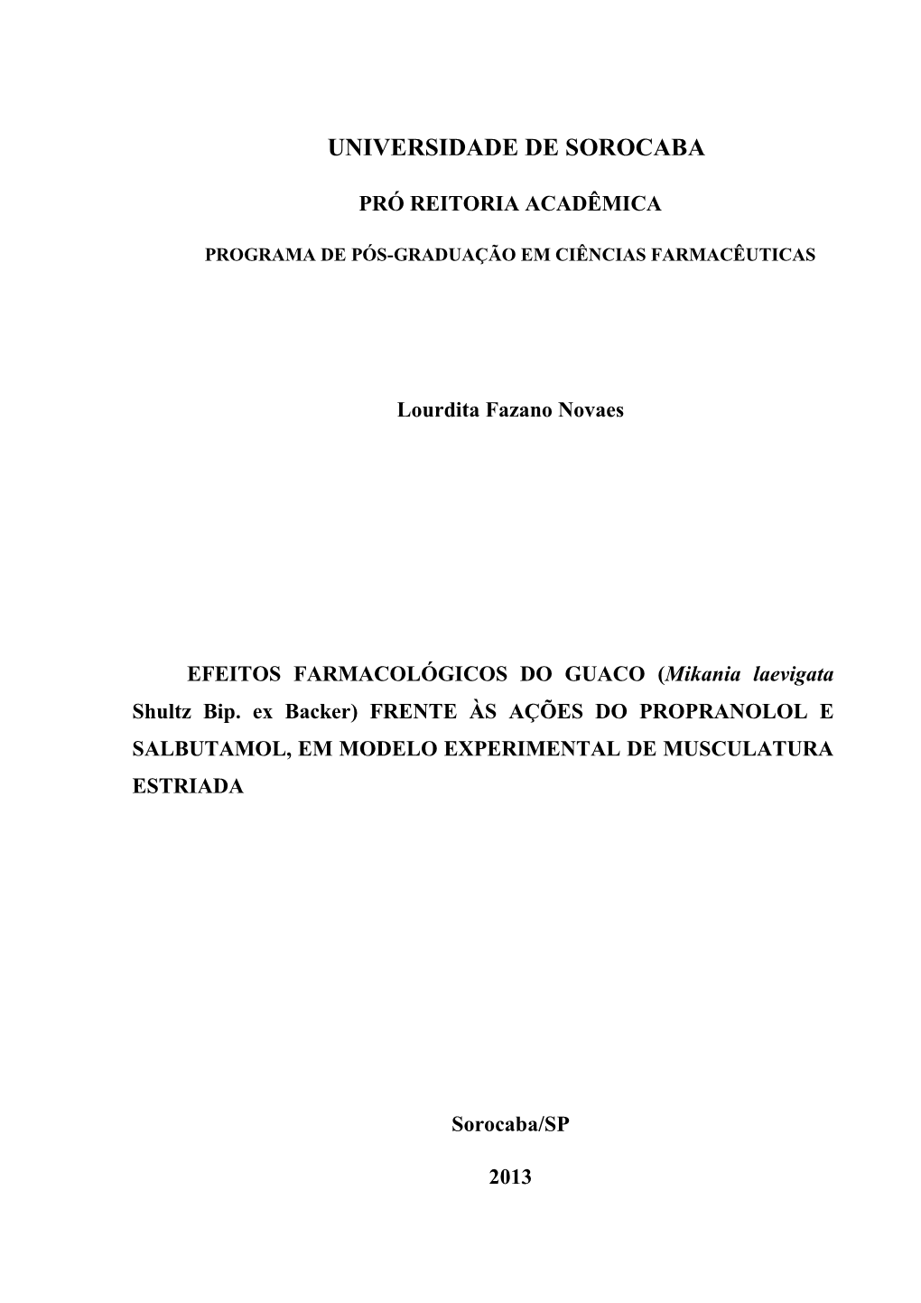 (Mikania Laevigata Shultz Bip. Ex Backer) FRENTE ÀS AÇÕES DO PROPRANOLOL E SALBUTAMOL, EM MODELO EXPERIMENTAL DE MUSCULATURA ESTRIADA