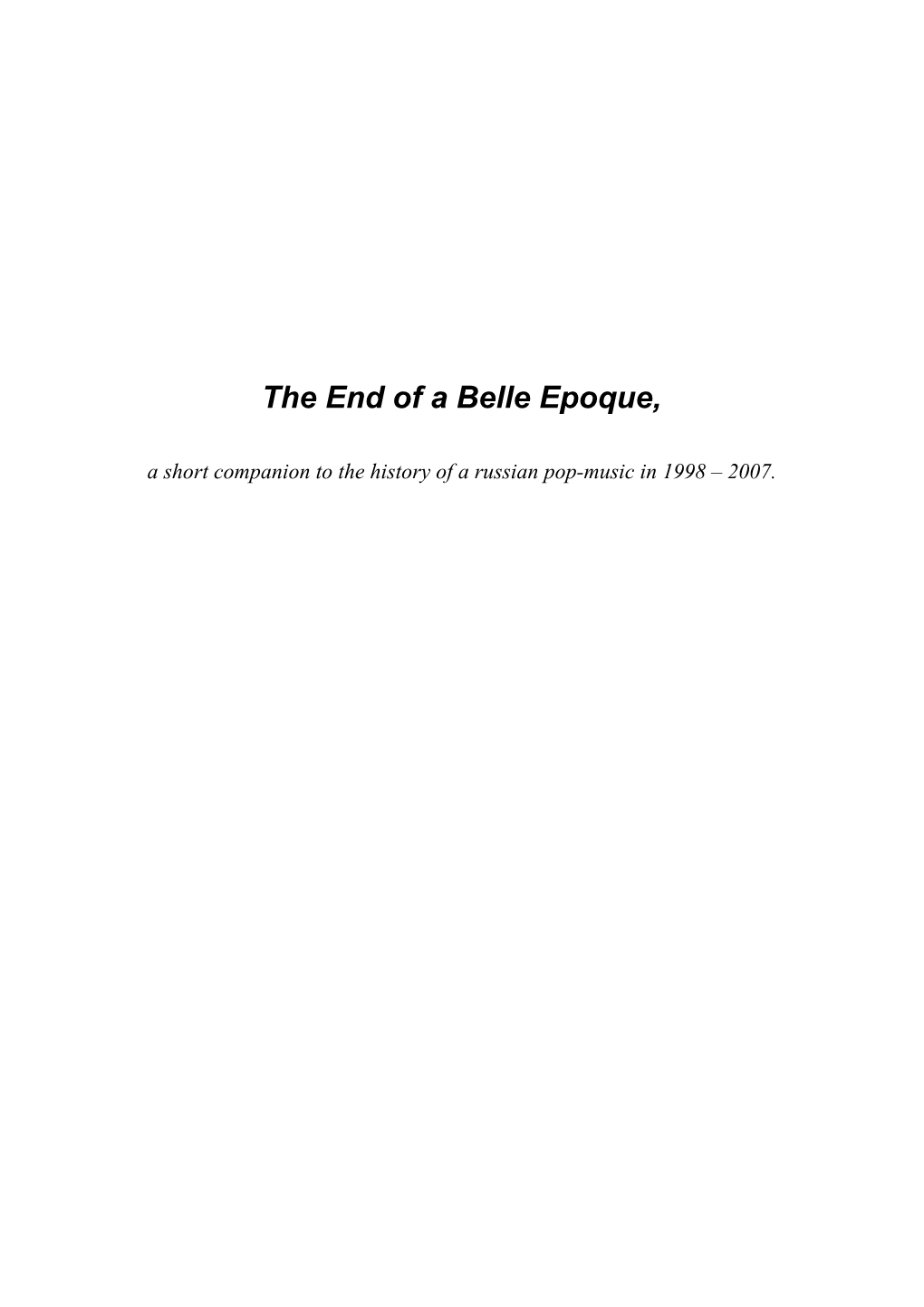The End of a Belle Epoque, a Short Companion to the History of a Russian Pop-Music in 1998 – 2007