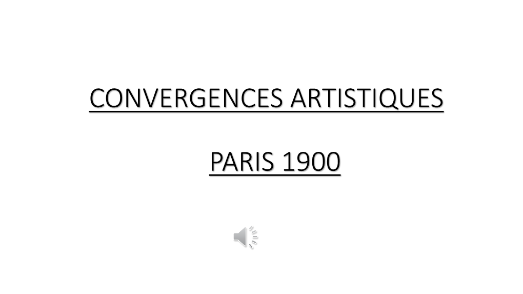 Convergences Artistiques Paris 1900