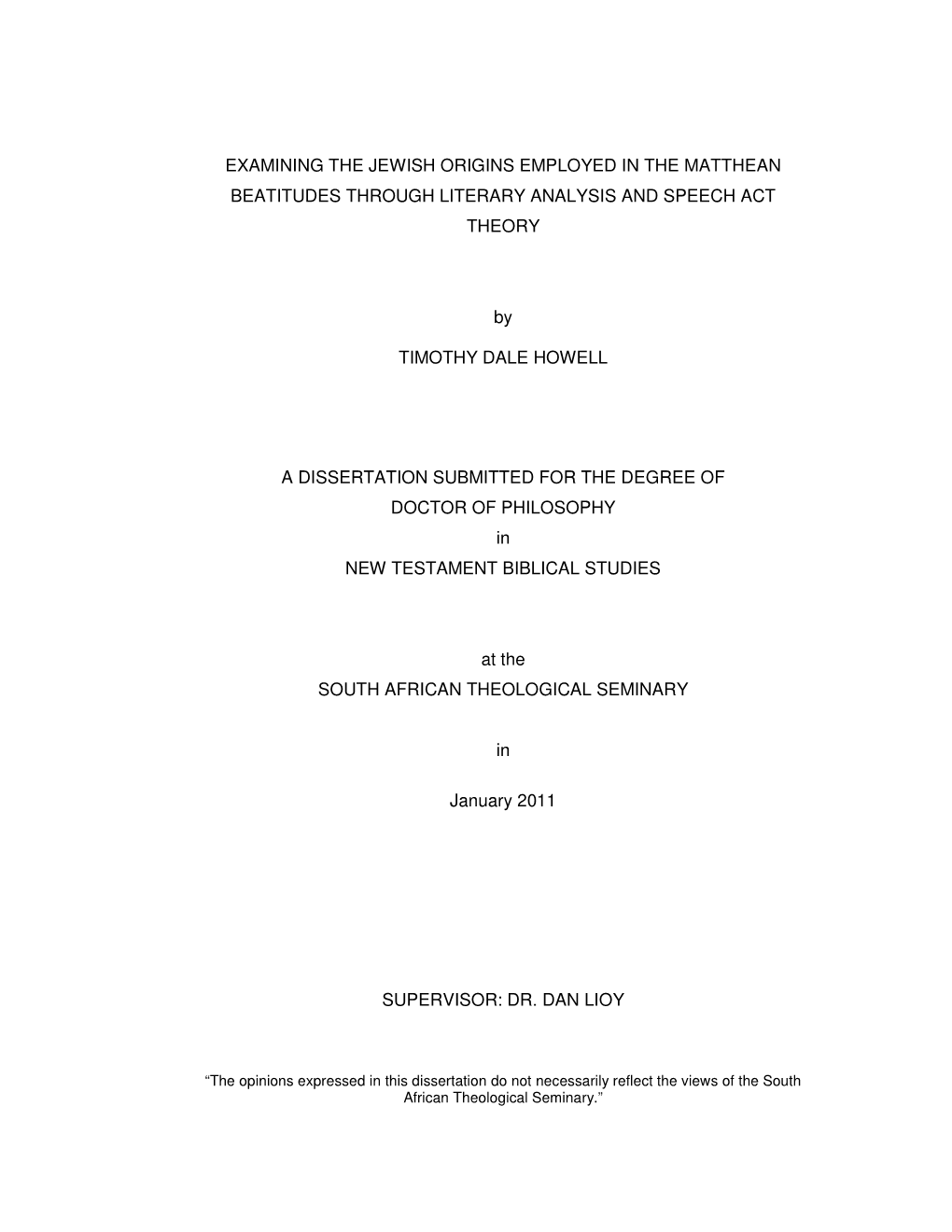 EXAMINING the JEWISH ORIGINS EMPLOYED in the MATTHEAN BEATITUDES THROUGH LITERARY ANALYSIS and SPEECH ACT THEORY by TIMOTHY DALE