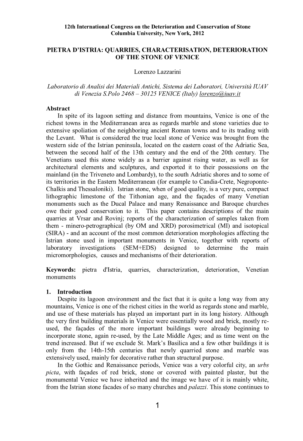 PIETRA D'istria: QUARRIES, CHARACTERISATION, DETERIORATION of the STONE of VENICE Lorenzo Lazzarini Laboratorio Di Analisi