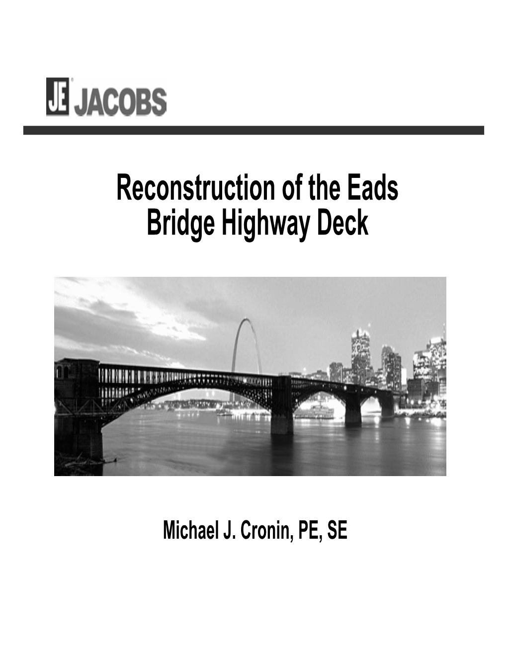 Reconstruction of the Eads Bridge Highway Deck