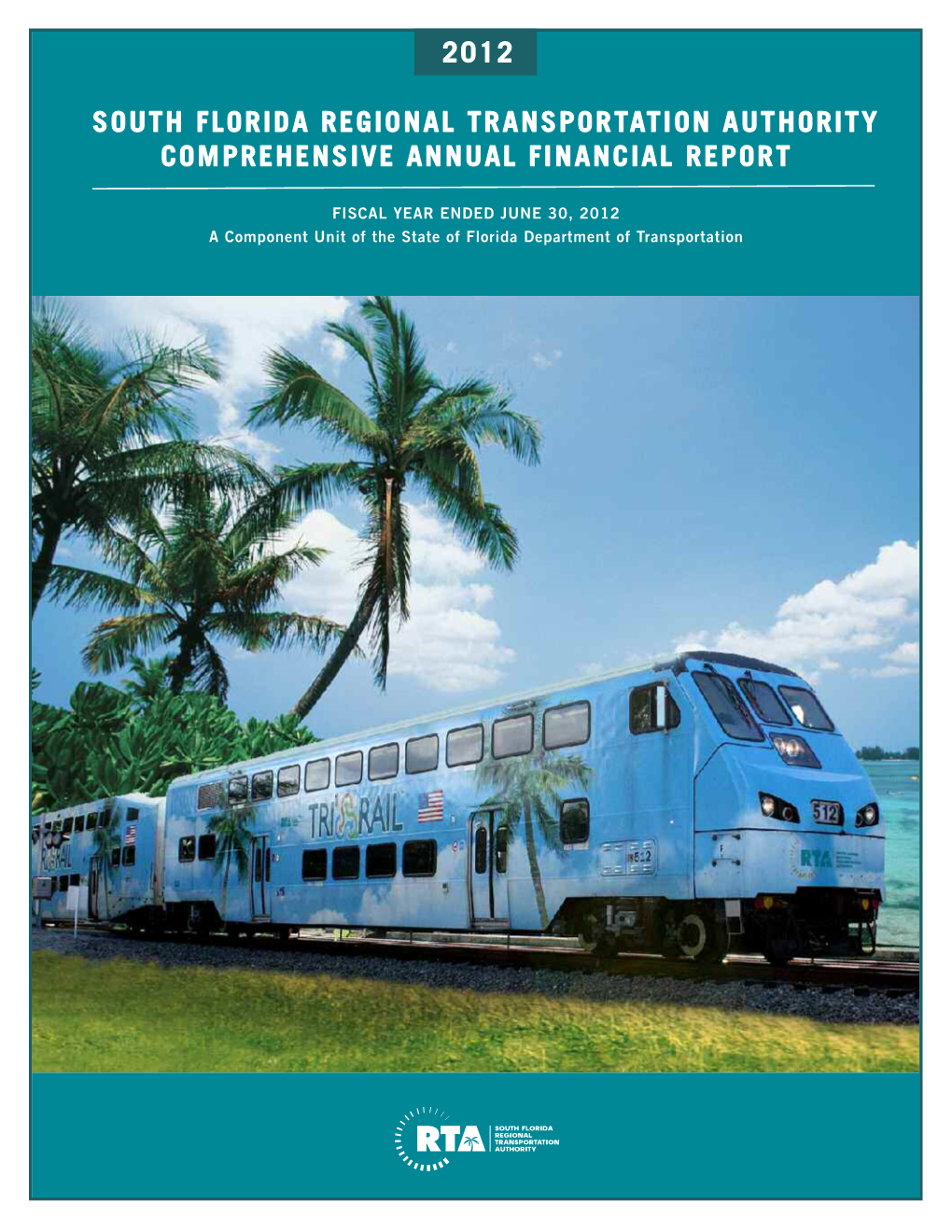 South Florida Regional Transportation Authority Comprehensive Annual Financial Report 2012