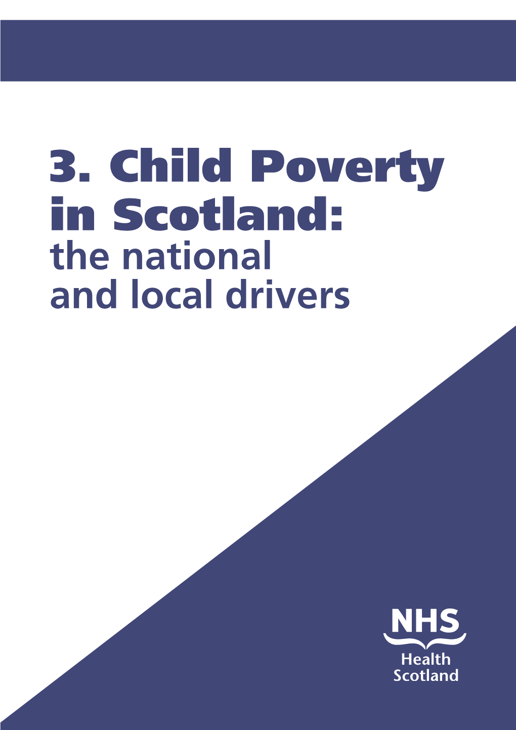 Child Poverty in Scotland: the National and Local Drivers This Resource May Also Be Made Available on Request in the Following Formats