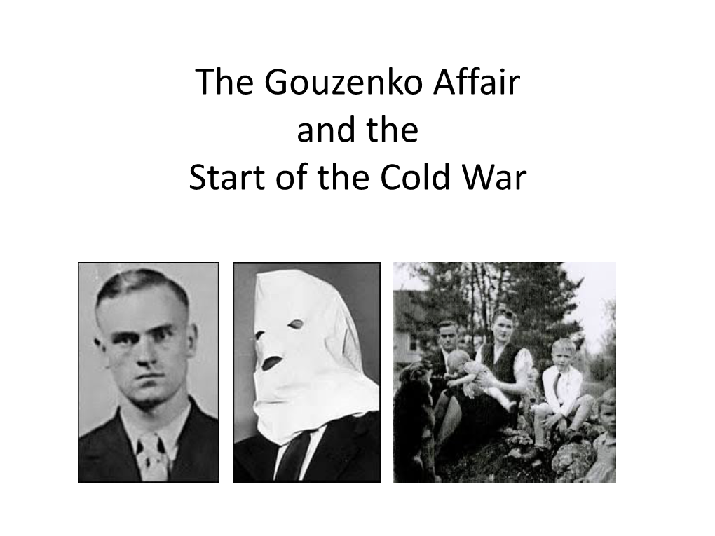 The Igor Gouzenko Story Honouring a Cold War Hero Presented By