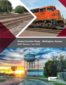 BNSF Railway Sealed Corridor Study - Wellington, Kansas Sealed Corridor Study Wellington, Kansas