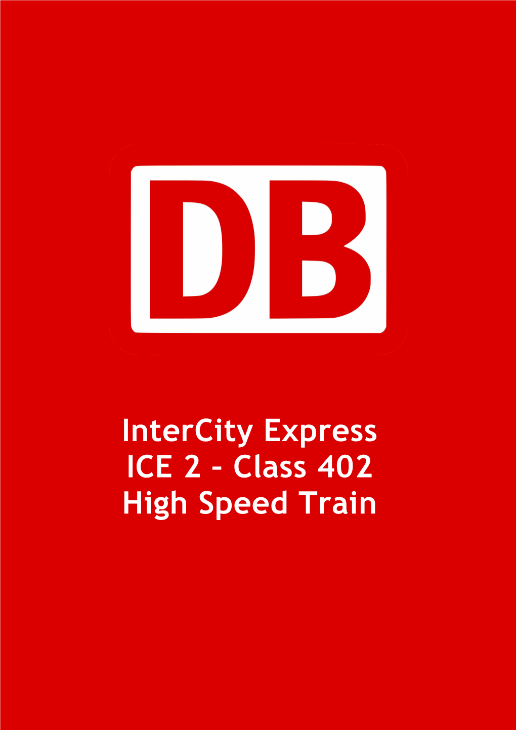 Intercity Express ICE 2 – Class 402 High Speed Train