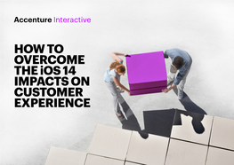 Overcoming the Ios 14 Impacts on Customer Experience | Accenture