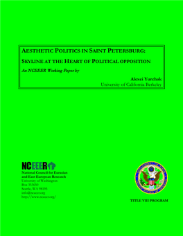 AESTHETIC POLITICS in SAINT PETERSBURG: SKYLINE at the HEART of POLITICAL OPPOSITION an NCEEER Working Paper by Alexei Yurchak University of California Berkeley