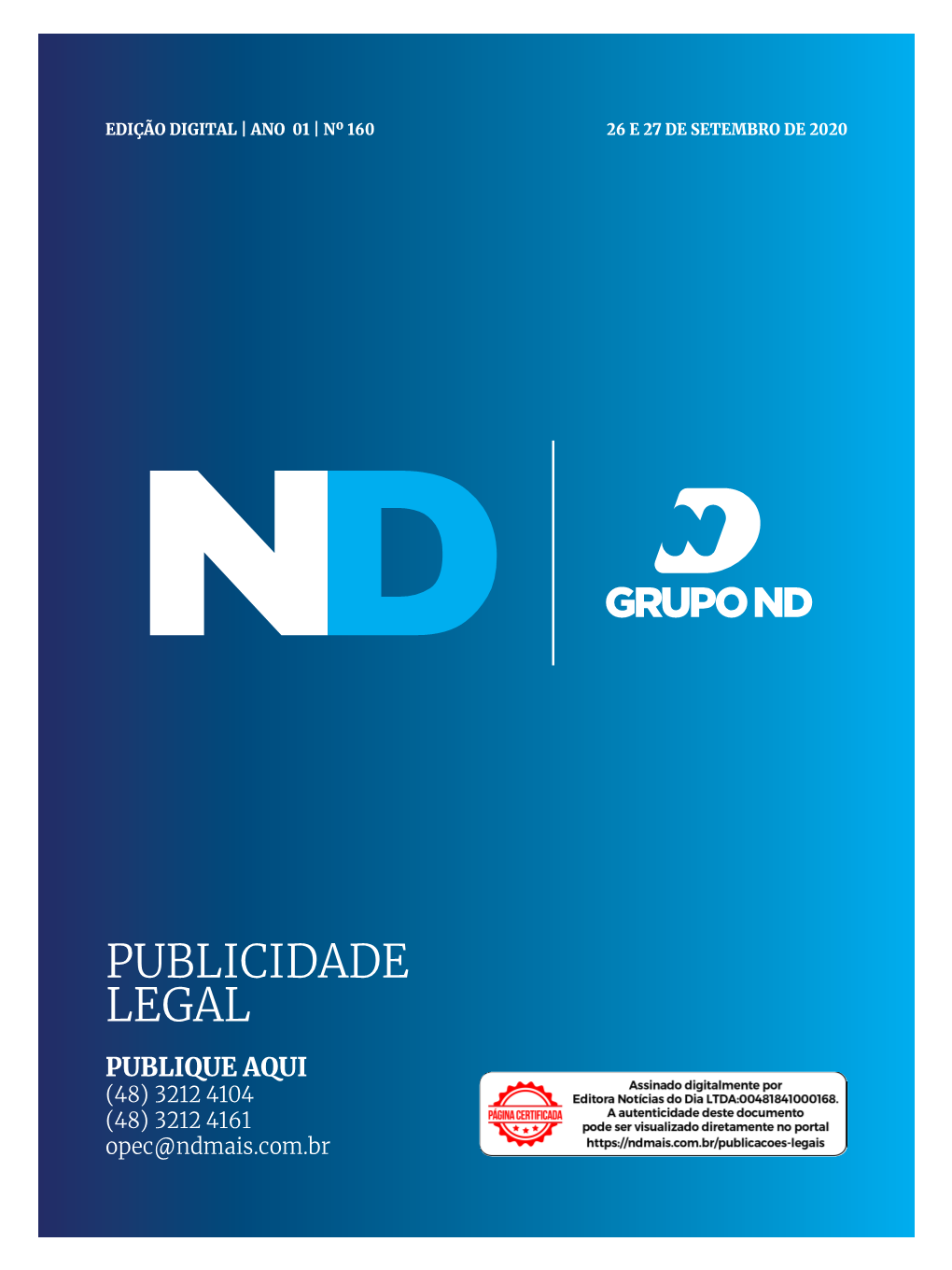 PUBLICIDADE LEGAL PUBLIQUE AQUI (48) 3212 4104 (48) 3212 4161 Opec@Ndmais.Com.Br Publicação Legal Digital 26 E 27 DE SETEMBRO DE 2020 1