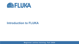 Introduction to FLUKA