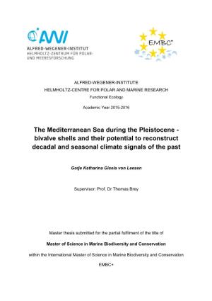 The Mediterranean Sea During the Pleistocene - Bivalve Shells and Their Potential to Reconstruct Decadal and Seasonal Climate Signals of the Past