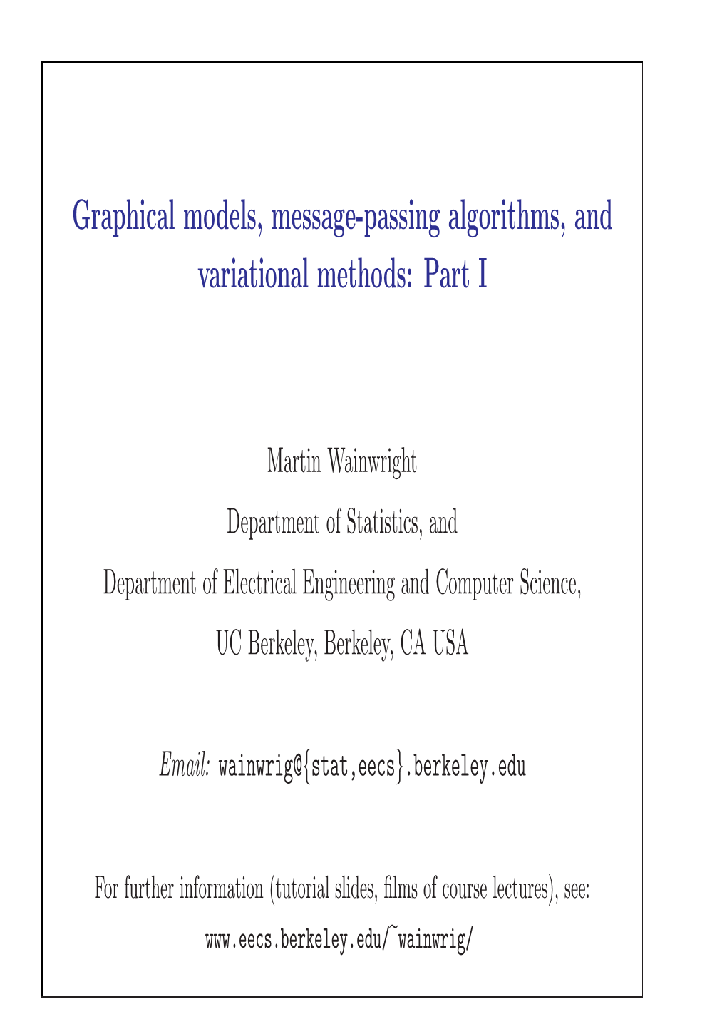 Graphical Models, Message-Passing Algorithms, and Variational Methods: Part I