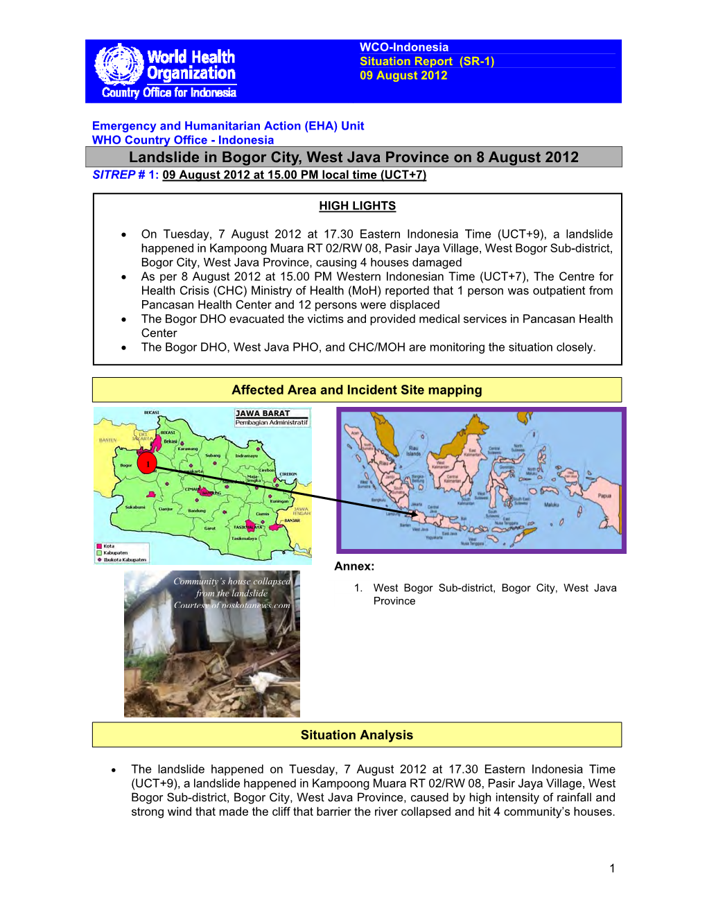 Landslide in Bogor City, West Java Province on 8 August 2012 SITREP # 1: 09 August 2012 at 15.00 PM Local Time (UCT+7)