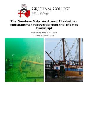 The Gresham Ship: an Armed Elizabethan Merchantman Recovered from the Thames Transcript
